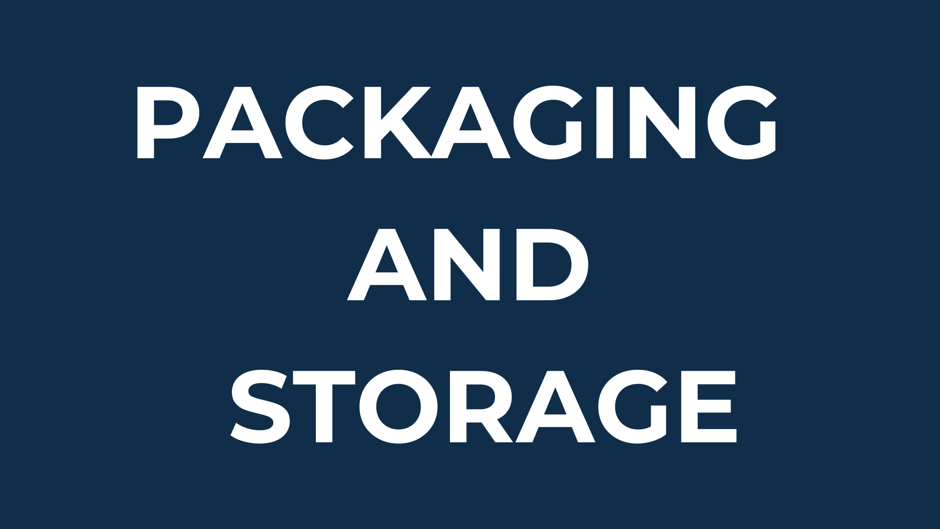 Packaging and storage